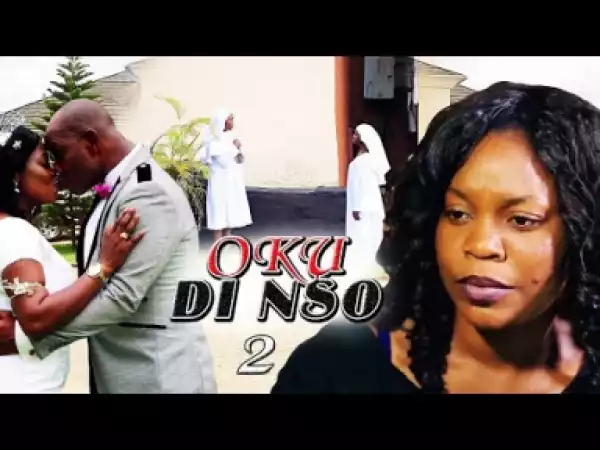 OKU DI NSO 2 - Latest 2019 Nigerian Igbo Movie